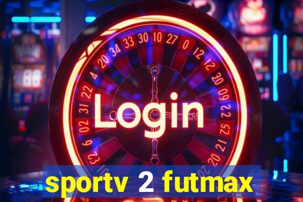 sportv 2 futmax